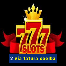 2 via fatura coelba